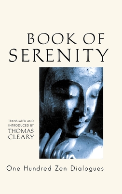 Book of Serenity: One Hundred Zen Dialogues - Cleary, Thomas