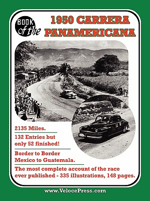 Book of the 1950 Carrera Panamericana - Mexican Road Race - Clymer, Floyd (Creator), and Goodman, Roland (Creator), and Velocepress (Producer)