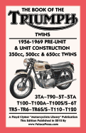 Book of the Triumph Twins 1956-1969 Pre-Unit & Unit Construction 350cc, 500cc & 650cc Twins