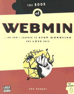 Book of Webmin: Or How I Learned to Stop Worrying and Love UNIX