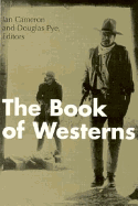 Book of Westerns - Cameron, Ian (Editor), and Pye, Doug, Professor (Editor)