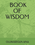 Book of Wisdom: The Proverbs of Solomon and It Lessons