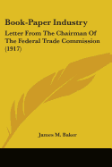 Book-Paper Industry: Letter From The Chairman Of The Federal Trade Commission (1917)