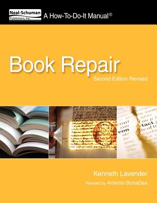 Book Repair: A How-To-Do-It Manual, Second Edition Revised - Lavender, Kenneth, and Bonadea, Artemis (Revised by)