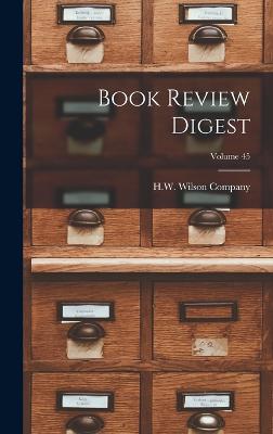 Book Review Digest; Volume 45 - H W Wilson Company (Creator)