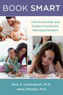 Book Smart: How to Support Successful, Motivated Readers