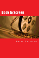 Book to Screen: How to Adapt Your Novel Into a Screenplay