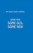 Book Two Some old, some new: Mr Peek's Poetry funtime