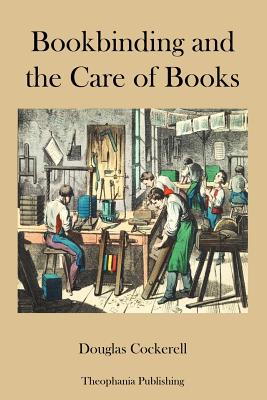 Bookbinding and the Care of Books - Cockerell, Douglas