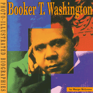 Booker T. Washington: A Photo-Illustrated Biography - McLoone, Margo