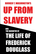 Booker T. Washington's Up from Slavery and the Life of Frederick Douglass