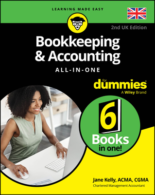 Bookkeeping & Accounting All-In-One for Dummies, UK Edition - Kelly, Jane E