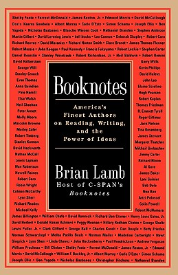 Booknotes: America's Finest Authors on Reading, Writing, and the Power of Ideas - Lamb, Brian (Editor)