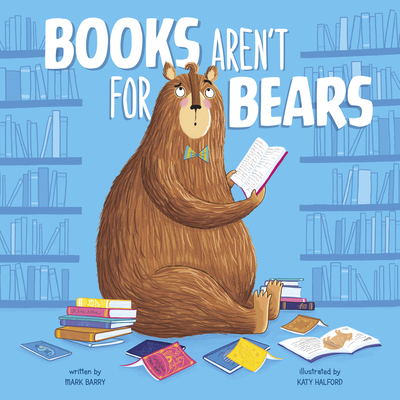 Books Aren't for Bears - Barry, Mark