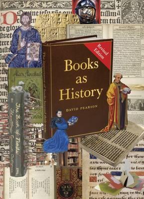 Books as History: The Importance of Books Beyond Their Texts - Pearson, David