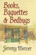 Books, Baguettes & Bedbugs - Mercer, Jeremy