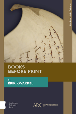 Books Before Print - Kwakkel, Erik