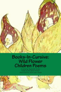 Books-In-Cursive: Wild Flower Children Poems