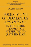 Books IV to VII of Diophantus Arithmetica: In the Arabic Translation Attributed to Qust Ibn L Q