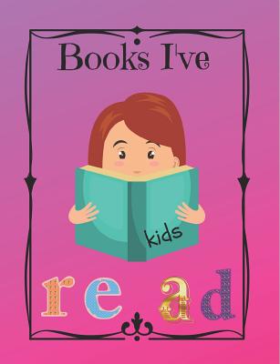 Books I've Read, Kids: A Must Have for the Young Reader! a Fun Way to Document Accelerated Reader Books, Record the Books Your Child Has Read, and Remember the Stories Your Kids Loved. - Publications, Old Soul