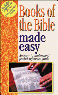 Books of the Bible Made Easy: An Easy to Understand Pocket Ref Guide