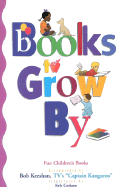 Books to Grow by: Fun Children's Books Recommended by Bob Keeshan - Keeshan, Bob, and Keeshan, Robert