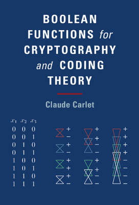 Boolean Functions for Cryptography and Coding Theory - Carlet, Claude