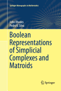 Boolean Representations of Simplicial Complexes and Matroids