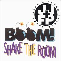 Boom! Shake the Room - DJ Jazzy Jeff & the Fresh Prince