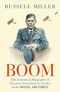 Boom: The Life of Viscount Trenchard, Father of the Royal Air Force