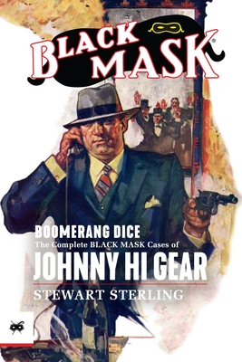 Boomerang Dice: The Complete Black Mask Cases of Johnny Hi Gear - Murray, Will (Introduction by)