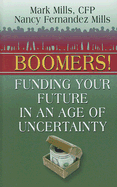 Boomers!: Funding Your Future in an Age of Uncertainty