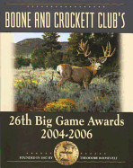 Boone and Crockett Club's 26th Big Game Awards, 2004-2006