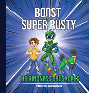 Boost & Super Rusty - The Kindness Crusaders