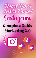 Boost You Insta Fame - Instagram Marketing 3.0 Complete Guide