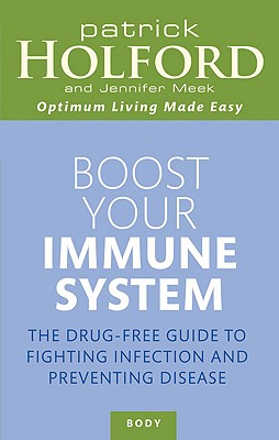 Boost Your Immune System - Holford, Patrick, and Meek, Jennifer