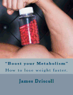 Boost Your Metabolism: How to Lose Weight Faster.