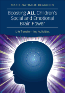 Boosting All Children s Social and Emotional Brain Power: Life Transforming Activities