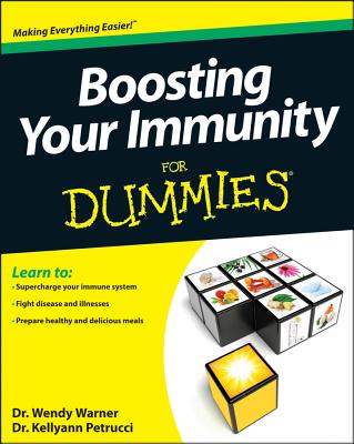 Boosting Your Immunity for Dummies - Warner, Wendy, Dr., and Petrucci, Kellyann, Dr.