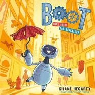 BOOT small robot, BIG adventure: Book 1