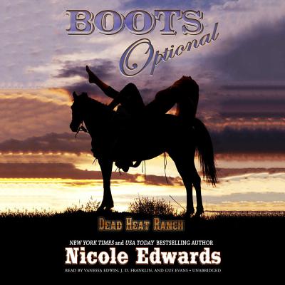 Boots Optional: A Dead Heat Ranch Novella - Edwards, Nicole, and Edwin, Vanessa (Read by), and Franklin, J D (Read by)