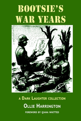 Bootsie's War Years: a Dark Laughter collection - Harrington, Ollie