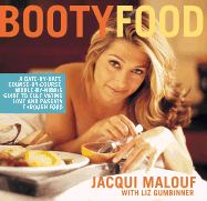 Booty Food: A Date by Date, Nibble by Nibble, Course by Course Guide to Cultivating Love and Passion Through Food