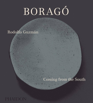 Borago: Coming from the South - Guzman, Rodolfo, and Aduriz, Andoni (Contributions by), and Petrini, Andrea (Contributions by)