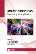 Borate Phosphors: Processing to Applications