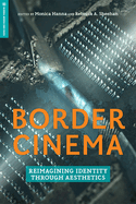 Border Cinema: Reimagining Identity Through Aesthetics