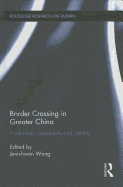 Border Crossing in Greater China: Production, Community and Identity