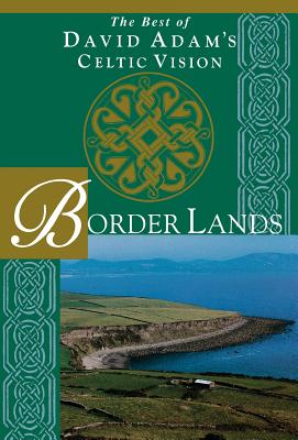 Border Lands: The Best of David Adam's Celtic Vision - Adam, David