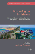 Bordering on Britishness: National Identity in Gibraltar from the Spanish Civil War to Brexit