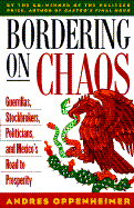 Bordering on Chaos: Guerrillas, Stockbrokers, Politicians, and Mexico's Road to Prosperity